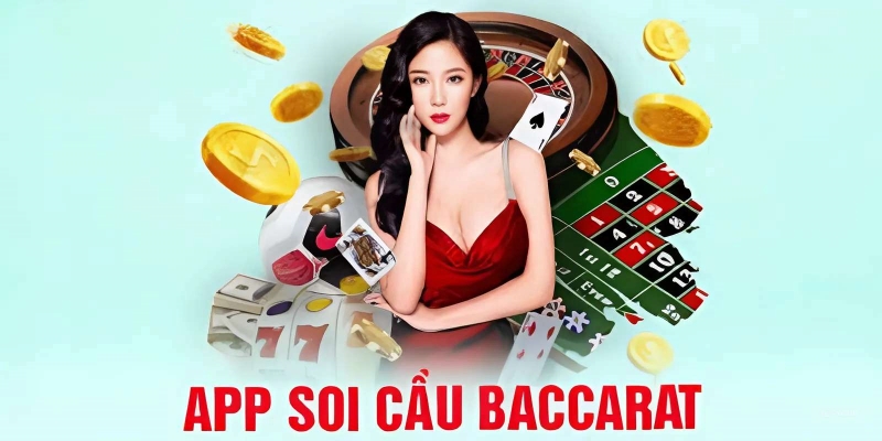 App soi cầu baccarat được hiểu là gì