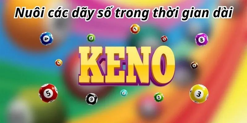 Cách chơi xổ số keno khi nuôi 1 số cho nhiều kỳ