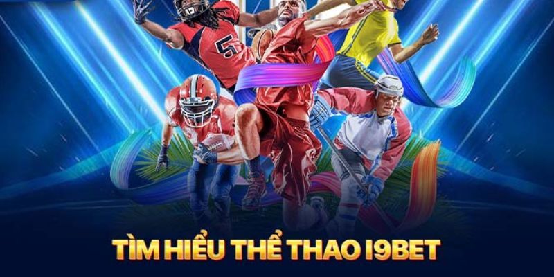 Đôi nét về thể thao I9BET