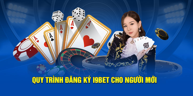 Quy trình đăng ký i9bet cho người mới