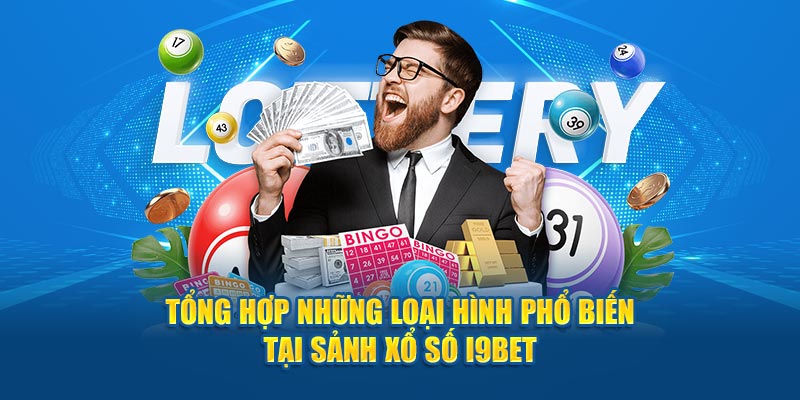 4 loại hình giải trí hấp dẫn của sảnh xổ số ở nhà cái i9bet