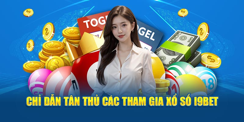 Quy trình tham gia xổ số i9bet cực đơn giản